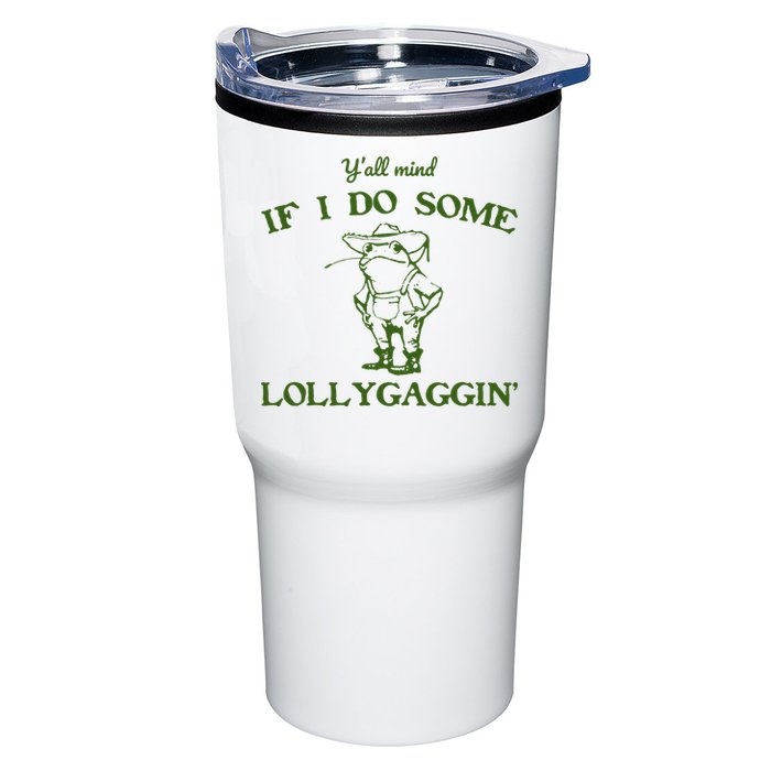 Funny YAll Mind If I Do Some Lollygaggin Tumbler