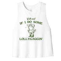 Funny YAll Mind If I Do Some Lollygaggin Women's Racerback Cropped Tank