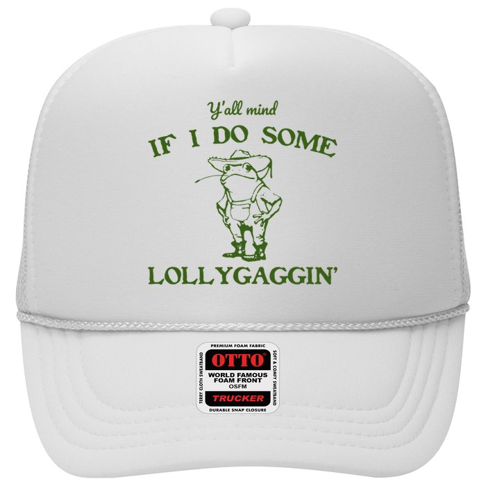 Funny YAll Mind If I Do Some Lollygaggin Hat