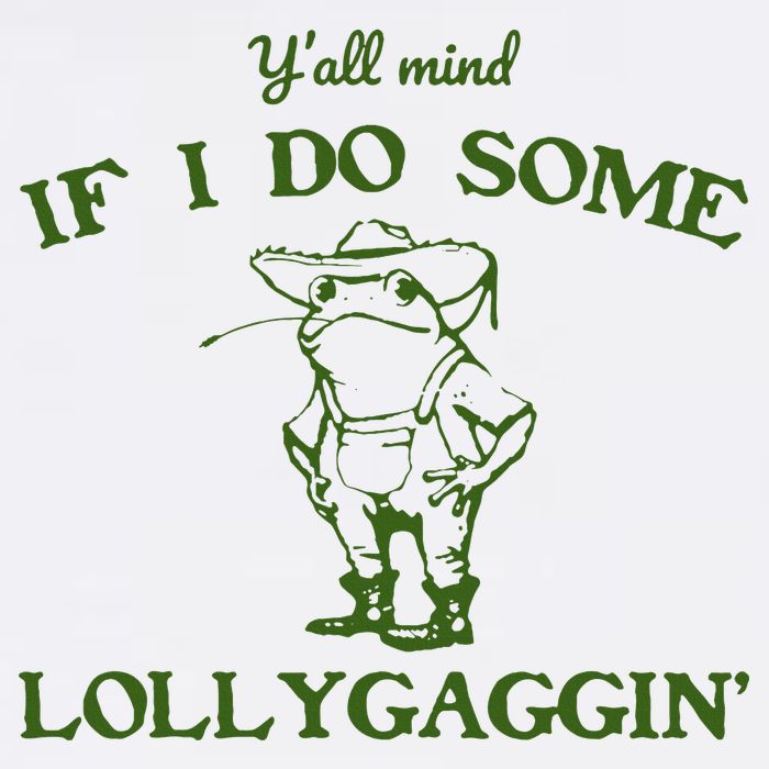 Funny YAll Mind If I Do Some Lollygaggin Toddler T-Shirt