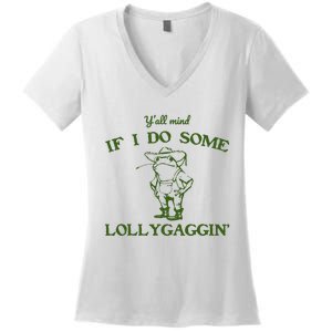 Funny YAll Mind If I Do Some Lollygaggin Women's V-Neck T-Shirt