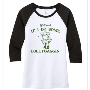 Funny YAll Mind If I Do Some Lollygaggin Women's Tri-Blend 3/4-Sleeve Raglan Shirt