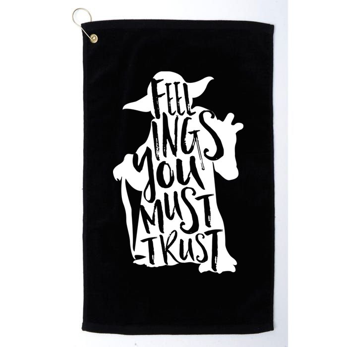 Feelings You Must Trust Golf Towel