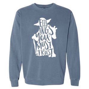 Feelings You Must Trust Garment-Dyed Sweatshirt