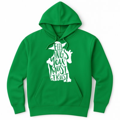 Feelings You Must Trust Hoodie