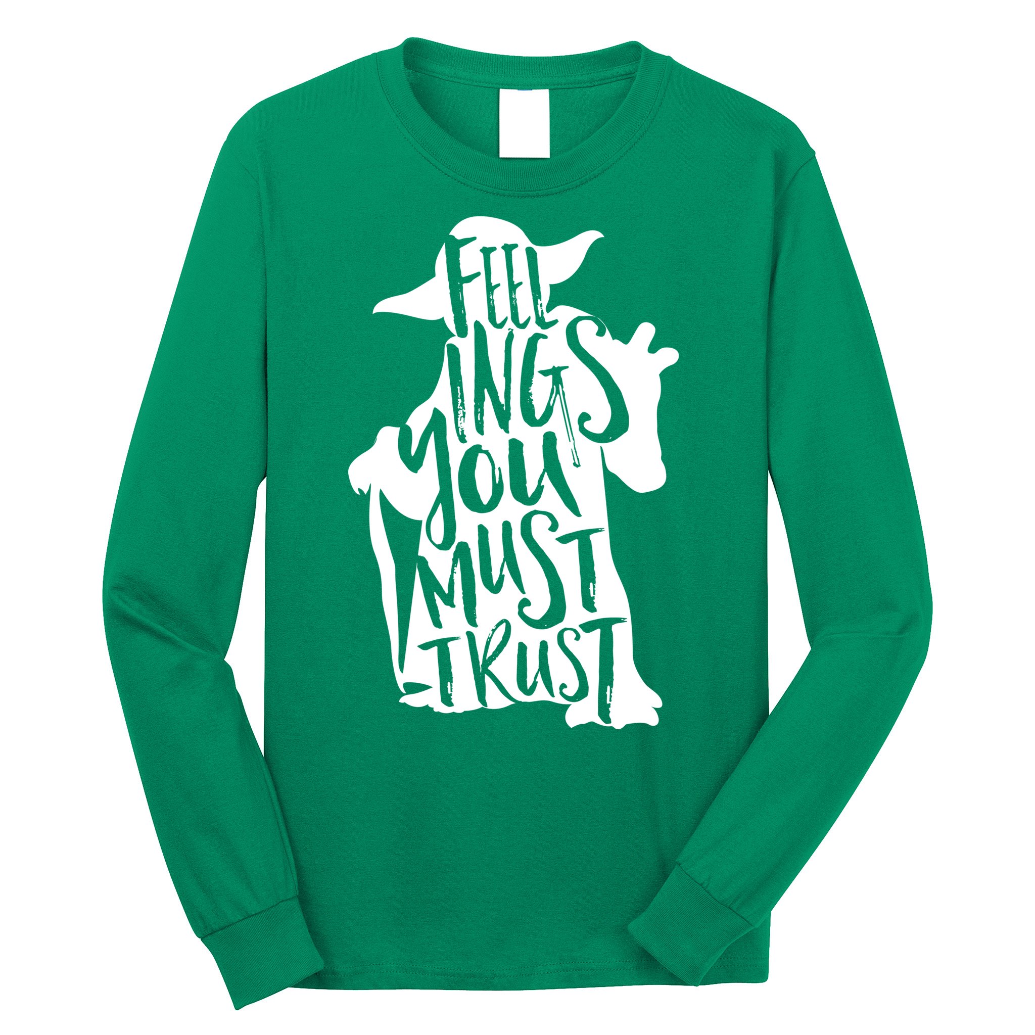 Feelings You Must Trust Long Sleeve Shirt