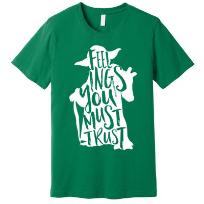 Feelings You Must Trust Premium T-Shirt