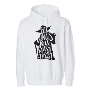 Feelings You Must Trust Garment-Dyed Fleece Hoodie