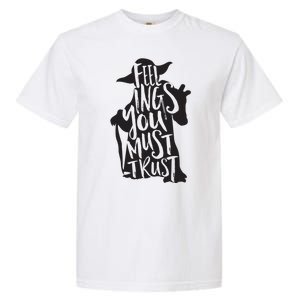 Feelings You Must Trust Garment-Dyed Heavyweight T-Shirt