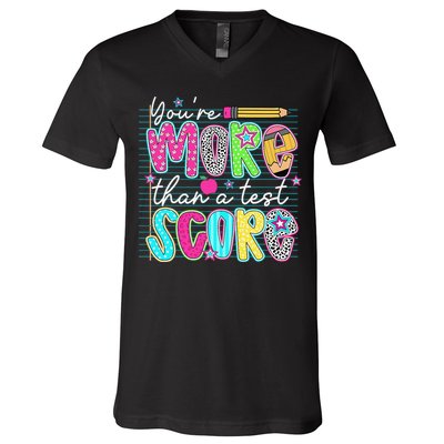 Funny Youre More Than A Test Score Testing Day Teacher V-Neck T-Shirt