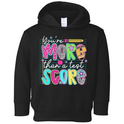 Funny Youre More Than A Test Score Testing Day Teacher Toddler Hoodie