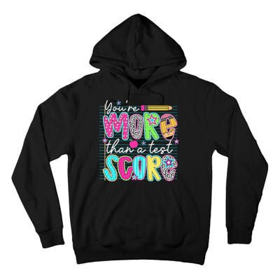 Funny Youre More Than A Test Score Testing Day Teacher Tall Hoodie