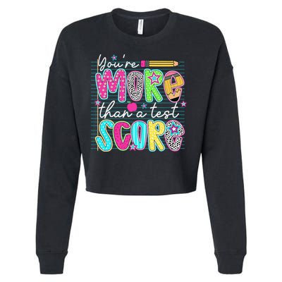 Funny Youre More Than A Test Score Testing Day Teacher Cropped Pullover Crew