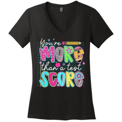 Funny Youre More Than A Test Score Testing Day Teacher Women's V-Neck T-Shirt