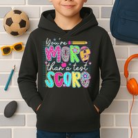 Funny Youre More Than A Test Score Testing Day Teacher Kids Hoodie