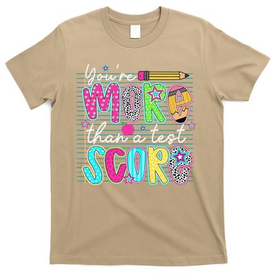Funny Youre More Than A Test Score Testing Day Teacher T-Shirt