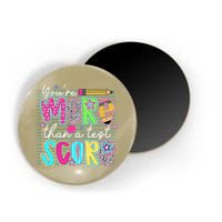 Funny Youre More Than A Test Score Testing Day Teacher Magnet