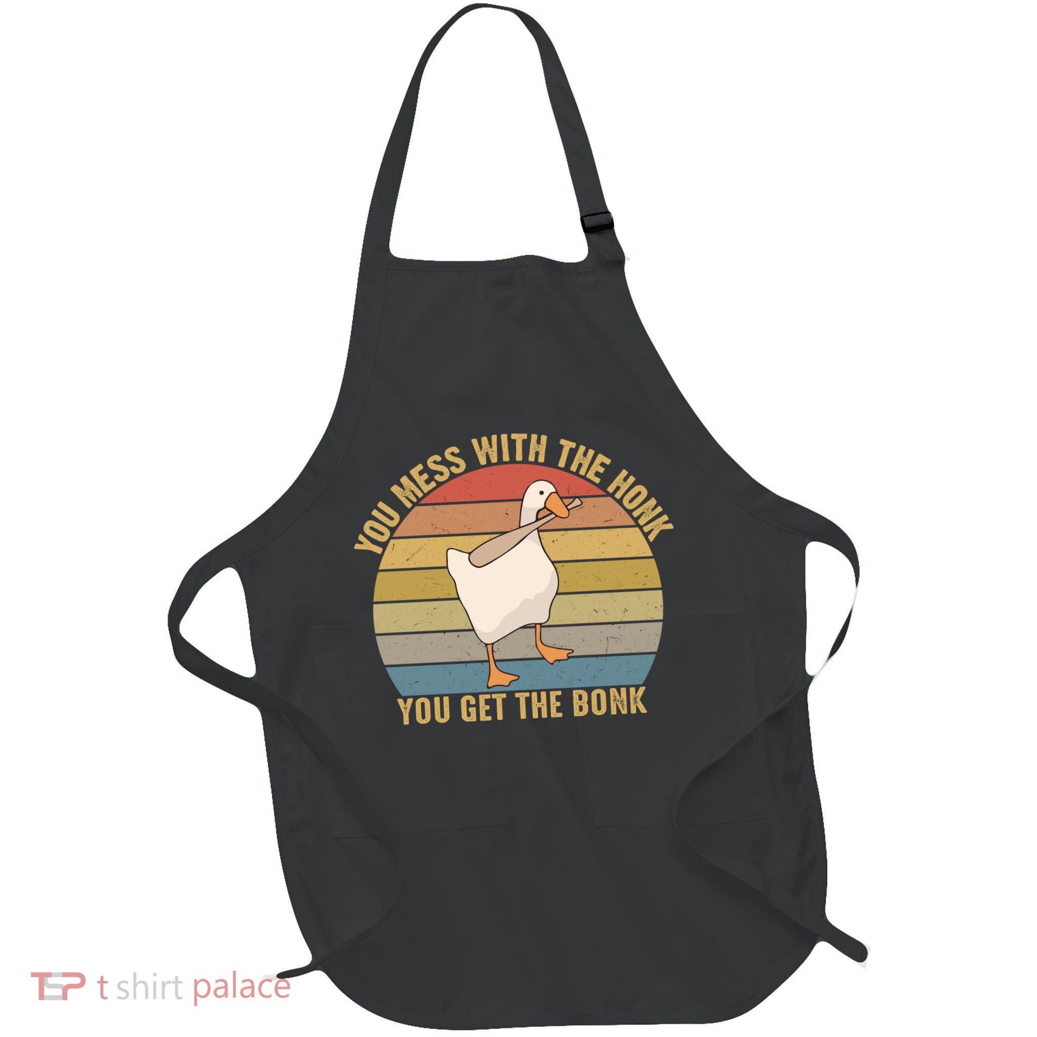 Funny You Mess With The Honk You Get The Bonk Funny Retro Vintage Goose Apron