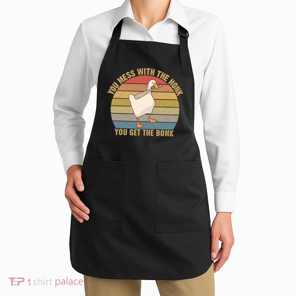 Funny You Mess With The Honk You Get The Bonk Funny Retro Vintage Goose Apron