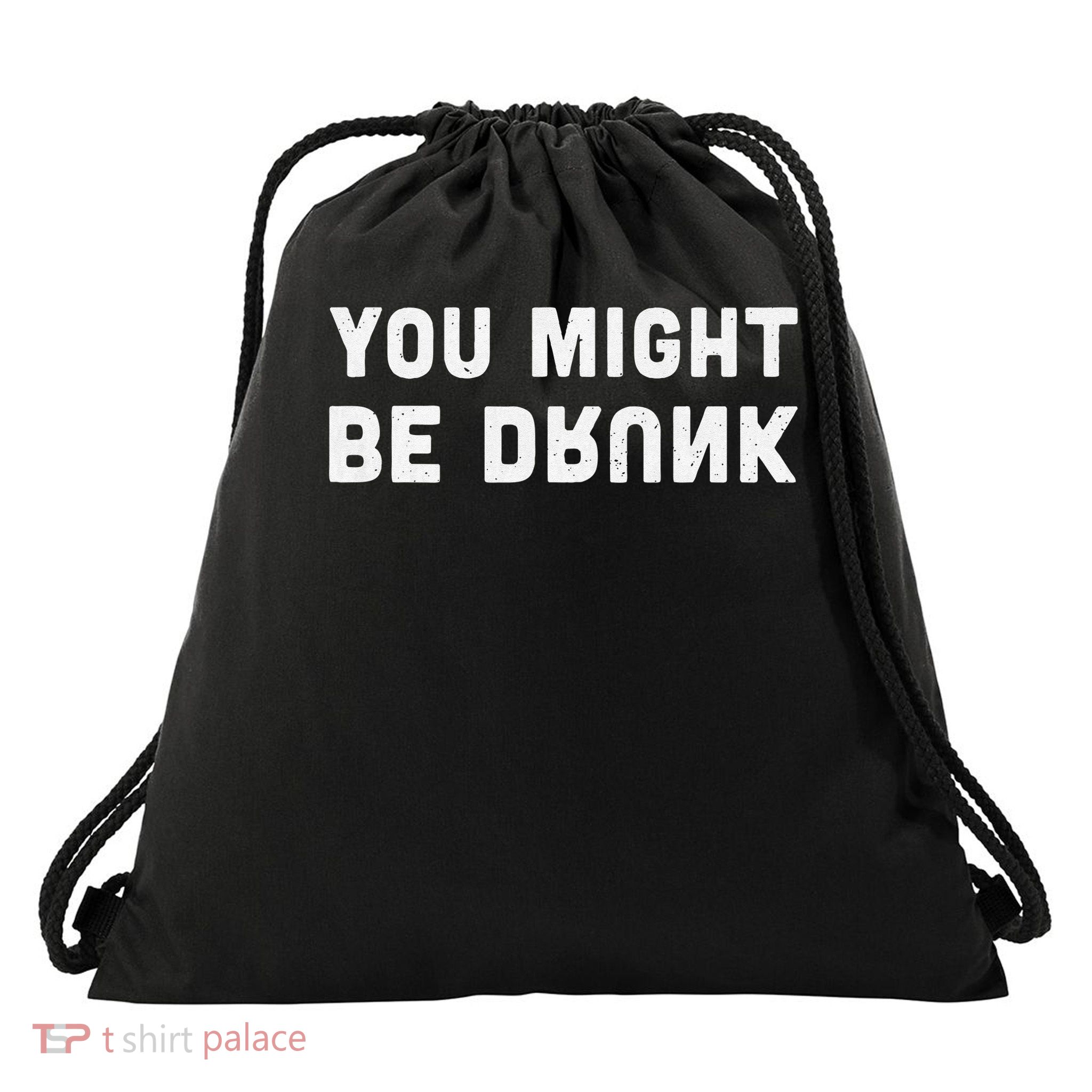 Funny You Might Be Drunk Women Sarcastic Drinking Drawstring Bag