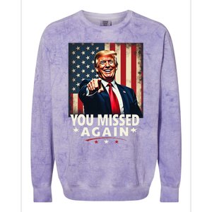 Funny You Missed Again Trump 2024 Usa Flag Colorblast Crewneck Sweatshirt