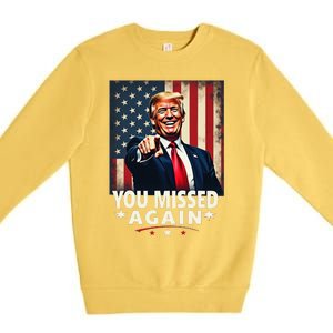 Funny You Missed Again Trump 2024 Usa Flag Premium Crewneck Sweatshirt