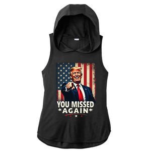 Funny You Missed Again Trump 2024 Usa Flag Ladies PosiCharge Tri-Blend Wicking Draft Hoodie Tank