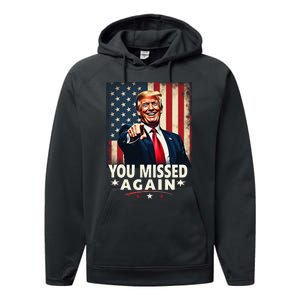 Funny You Missed Again Trump 2024 Usa Flag Performance Fleece Hoodie