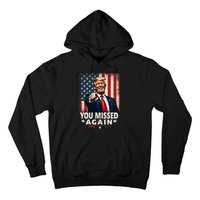 Funny You Missed Again Trump 2024 Usa Flag Hoodie