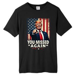 Funny You Missed Again Trump 2024 Usa Flag Tall Fusion ChromaSoft Performance T-Shirt