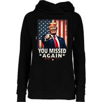 Funny You Missed Again Trump 2024 Usa Flag Womens Funnel Neck Pullover Hood