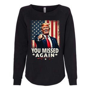 Funny You Missed Again Trump 2024 Usa Flag Womens California Wash Sweatshirt