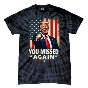 Funny You Missed Again Trump 2024 Usa Flag Tie-Dye T-Shirt