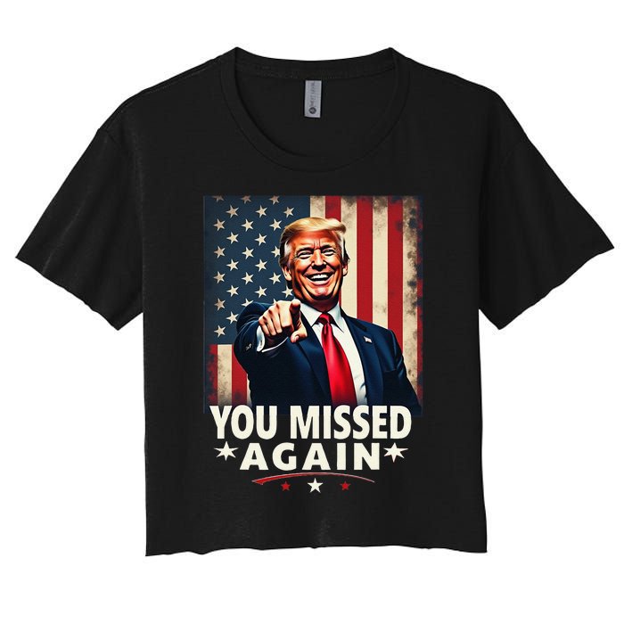 Funny You Missed Again Trump 2024 Usa Flag Women's Crop Top Tee