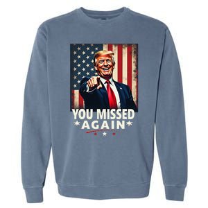 Funny You Missed Again Trump 2024 Usa Flag Garment-Dyed Sweatshirt