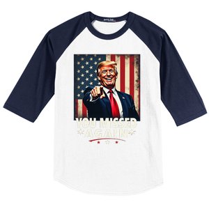 Funny You Missed Again Trump 2024 Usa Flag Baseball Sleeve Shirt