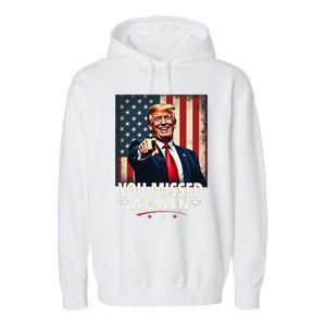 Funny You Missed Again Trump 2024 Usa Flag Garment-Dyed Fleece Hoodie