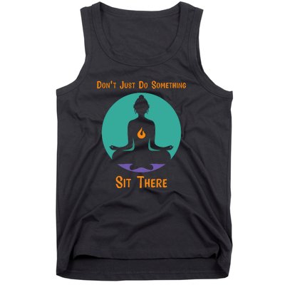 Funny Yoga Meditation Zen Gift Don't Just Do Something Tank Top