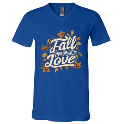 Fall You Need is Love Perfect Wo Fall Thanksgiving  V-Neck T-Shirt