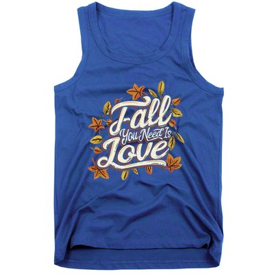 Fall You Need is Love Perfect Wo Fall Thanksgiving  Tank Top