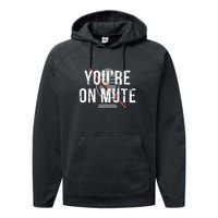 Funny YouRe On Mute! Performance Fleece Hoodie