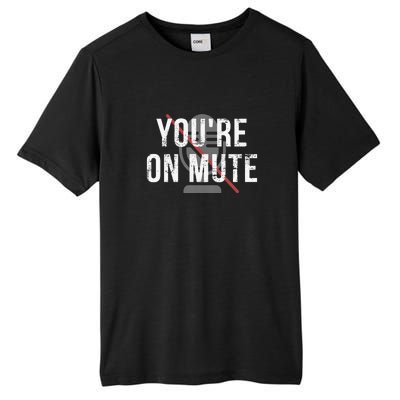 Funny YouRe On Mute! Tall Fusion ChromaSoft Performance T-Shirt