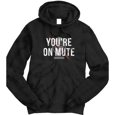 Funny YouRe On Mute! Tie Dye Hoodie