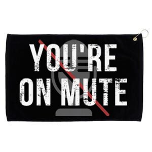 Funny YouRe On Mute! Grommeted Golf Towel