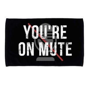 Funny YouRe On Mute! Microfiber Hand Towel