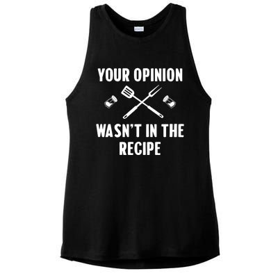 Funny Your Opinion Wasnt In The Recipe Funny Gift Ladies PosiCharge Tri-Blend Wicking Tank