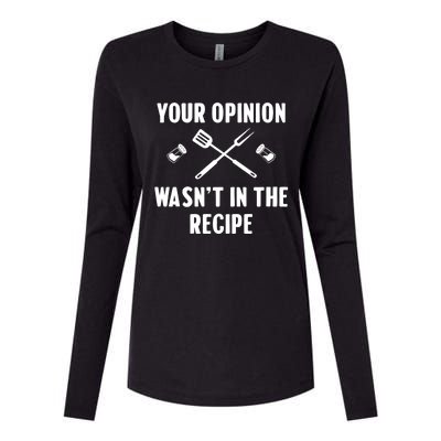 Funny Your Opinion Wasnt In The Recipe Funny Gift Womens Cotton Relaxed Long Sleeve T-Shirt