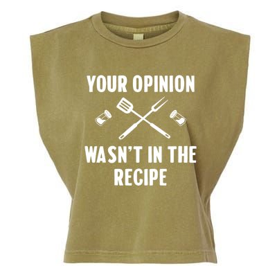 Funny Your Opinion Wasnt In The Recipe Funny Gift Garment-Dyed Women's Muscle Tee