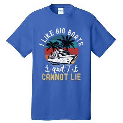 Funny Yacht Or Cruise Ship I Like Big Boats And I Cannot Lie Cute Gift Tall T-Shirt