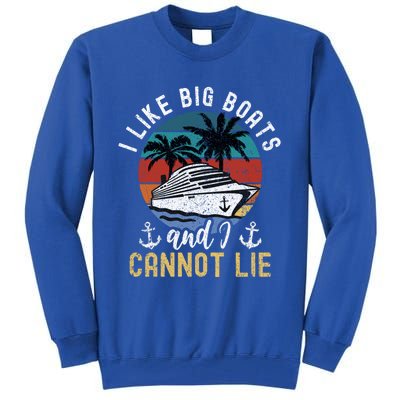 Funny Yacht Or Cruise Ship I Like Big Boats And I Cannot Lie Cute Gift Tall Sweatshirt